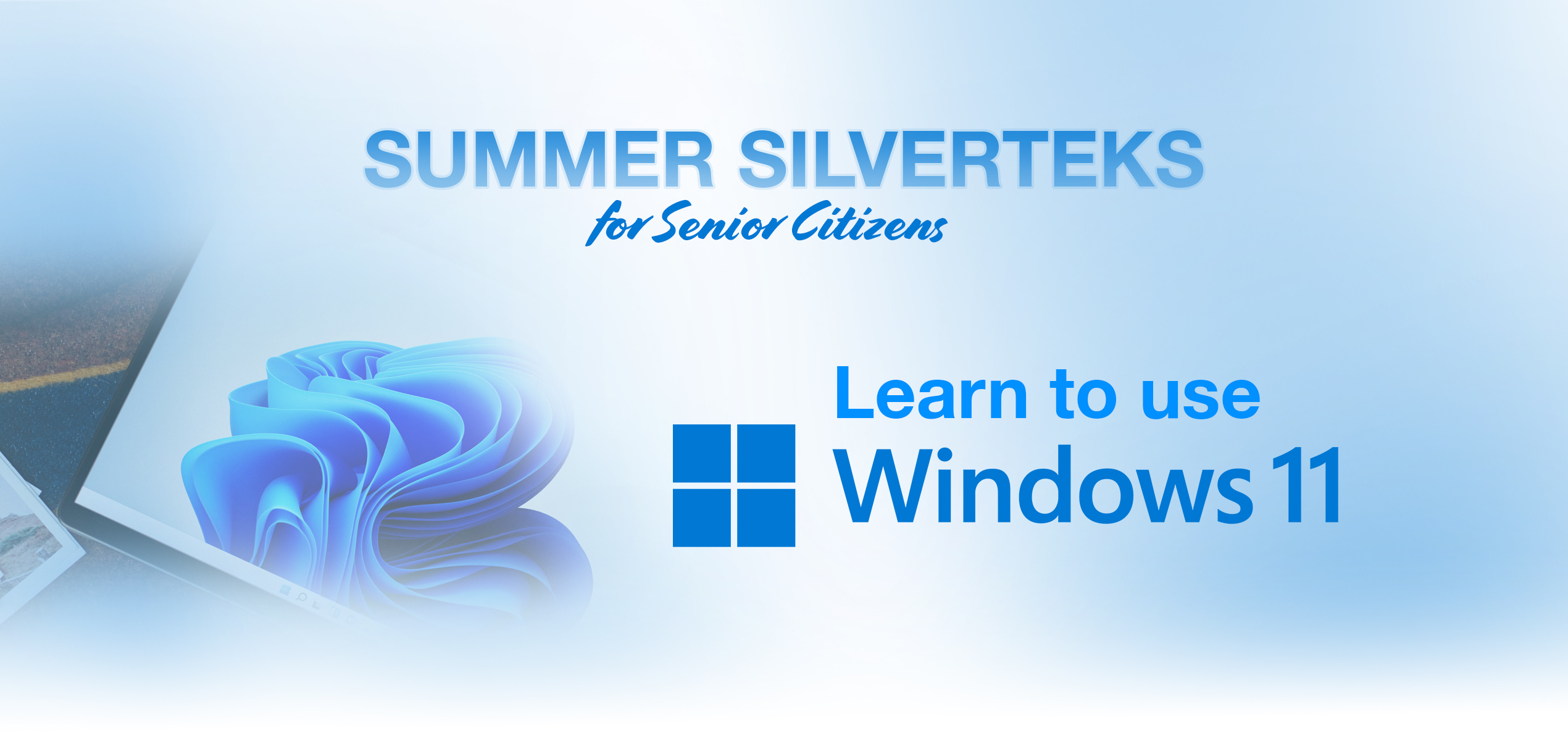 Starting June 15, Learn to Use Windows 11 in Summer SilverTeks